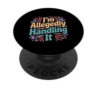I'm Allegedly Handling It Coping Sarcasm - PopSockets Adhesive PopGrip