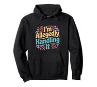 I'm Allegedly Handling It Coping Sarcasm - Pullover Hoodie