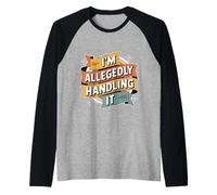 I'm Allegedly Handling It Coping Sarcasm - Raglan Baseball Tee