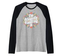 I'm Allegedly Handling It Coping Sarcasm - Raglan Baseball Tee