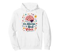 Im Allergic to Bad Vibes Im the Favorite Brain Positivity Art Pullover Hoodie, Adult Unisex, White, Large