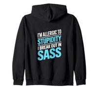 Im Allergic To Stupidity Break Out In Sass Zip Hoodie