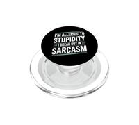I'm Allergic To Stupidity I Break Out In Sarcasm Fun Saying PopSockets PopGrip for MagSafe