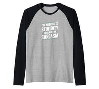 I'm Allergic to Stupidity I Break Out in Sarcasm Fun Saying Raglan Baseball Tee
