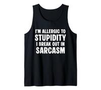 I'm Allergic to Stupidity I Break Out in Sarcasm Funny Tank Top