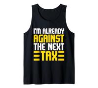 I'm Already Against The Next Tax Season Funny Accounting Tank Top