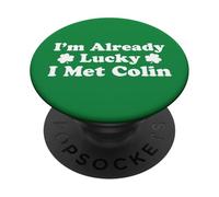 I'm Already Lucky I Met Colin Boyfriend Husband Spouse PopSockets Adhesive PopGrip