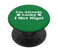 I'm Already Lucky I Met Nigel Boyfriend Husband Spouse PopSockets Adhesive PopGrip