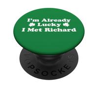 I'm Already Lucky I Met Richard Boyfriend Husband Spouse PopSockets Adhesive PopGrip