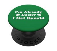 I'm Already Lucky I Met Ronald Boyfriend Husband Spouse PopSockets Adhesive PopGrip