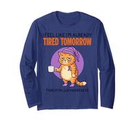 I'm Already Tired Tomorrow Fibromyalgia Awareness Fibro Long Sleeve T-Shirt