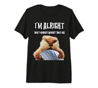 I'm Alright Don't Nobody Worry 'Bout me | Golfer Golf Premium T-Shirt