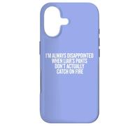 I'm Always Disappointed Liar's Pants Don't Burn Case for iPhone 17