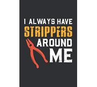I'm Always Have Strippers Around Me (Dream Journal): New Year New Dream Notebook Journal, Funny Electrician Gifts