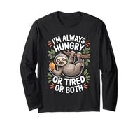 I'm Always Hungry Or Tired Or Both Exhausted Jokes - Long Sleeve T-Shirt