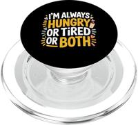 I'm Always Hungry Or Tired Or Both Exhausted Jokes - PopSockets PopGrip for MagSafe