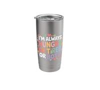 I'm Always Hungry Or Tired Or Both Exhausted Jokes - Stainless Steel Insulated Tumbler