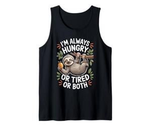 I'm Always Hungry Or Tired Or Both Exhausted Jokes - Tank Top