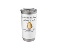 I'm Always My True Authentic Self, Sarcastic Snarky cat Stainless Steel Insulated Tumbler