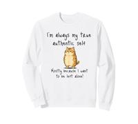 I'm Always My True Authentic Self, sarcastic snarky cat Sweatshirt