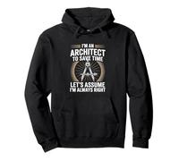 I'm Always Right Architecture Funny Architect Pullover Hoodie