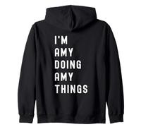 I'm Amy Doing Amy Things Zip Hoodie