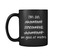 I'm an Accountant But I Am Good at Maths, Funny Misspelled Mug, Black Satin Ceramic Cup Mug.