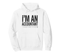 I'm An Accountant I Already Know I'm Right Funny CPA Pullover Hoodie