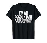 I'm An Accountant My Level Of Sarcasm Funny Accountant T-Shirt