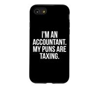 I'M AN ACCOUNTANT MY PUNS ARE TAXING Funny Typography Sign Case for iPhone SE (2020) / 7/8