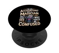 I'm An Accountant Not A Magician But I Can See Why You'd Be PopSockets Adhesive PopGrip