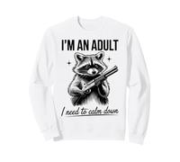 I'm An Adult I Need To Calm Down Raccoon Sweatshirt