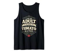 I'm an Adult Like A Tomato is A Fruit Funny Adulting Quote Tank Top
