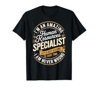 I'm an Amazing Human Resources Specialist Never Wrong T-Shirt