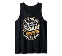 I'm an Amazing Human Resources Specialist Never Wrong Tank Top