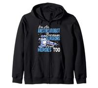 I'm An Anesthesiologist Because Surgeons Need Heroes Too Zip Hoodie