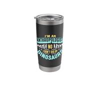 I'm an Anthropologist No I Don't Dig Archeology Anthropology Stainless Steel Insulated Tumbler
