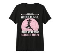 I'm an Archer Girl I Don't Wear Bows I Shoot Them Premium T-Shirt