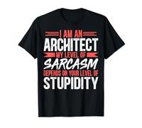 I'm an Architect My Level of Sarcasm - Architecture Students T-Shirt