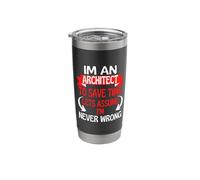 Im an Architect to Save Time, Let's Assume I'm Never Wrong Stainless Steel Insulated Tumbler