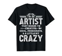I'm an Artist that Means I'm Creative, Cool, Passionate, & A Value Graphic T-Shirt, Men, Black, S
