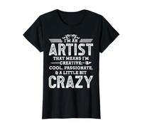 I'm an Artist that Means I'm Creative, Cool, Passionate, & A Value Graphic T-Shirt, Women, Black, S
