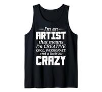 I'm an Artist that Means I'm Creative Design Tank Top