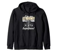 I'm an Astronomer What's Your Superpower Zip Hoodie