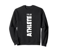 Im an Athlete Sweatshirt