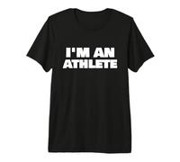 I'm an Athlete T-Shirts Premium T-Shirt
