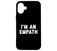 I'm An Empath Case for iPhone 16 Plus