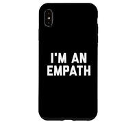 I'm An Empath Case for iPhone XS Max