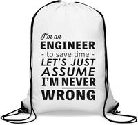 I'm An Engineer To Save Time Let's Just Assume I'm Never Wrong Gym Sack Casual Drawstring Bag White