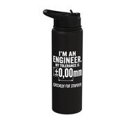 Im an Engineer Tolerance is 0.00mm Especially for Stupidity Stainless Steel Insulated Water Bottle